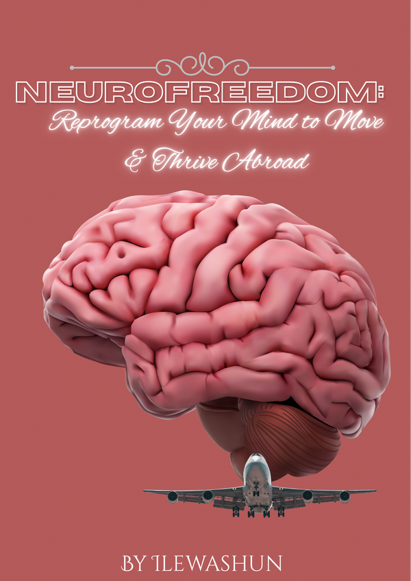 NEUROFREEDOM: Reprogram Your Mind to Move & Thrive Abroad!